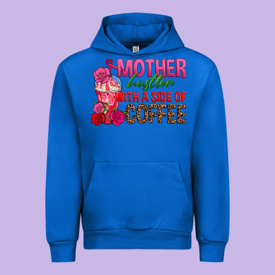 Mother Hustler Wt A Side Of Coffee Urban Hoodie Designed By Texasbilliewilder