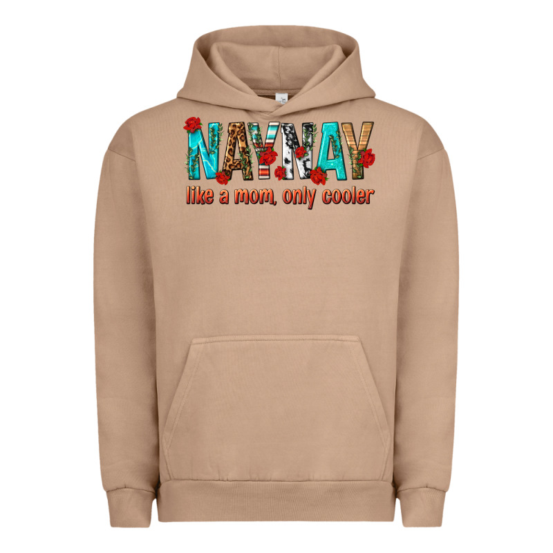 Naynay Like A Mom Only Cooler Urban Hoodie by texasbilliewilder | Teevron