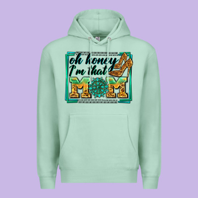 Oh Honey I'm That Mom Premium Hoodie Designed By Zillion Design Studio