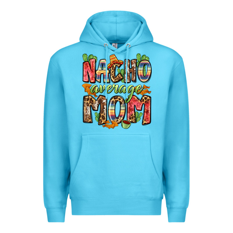 Nacho Average Mom Premium Hoodie by Zillion Design Studio | Teevron