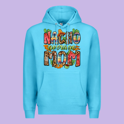 Nacho Average Mom Premium Hoodie Designed By Zillion Design Studio