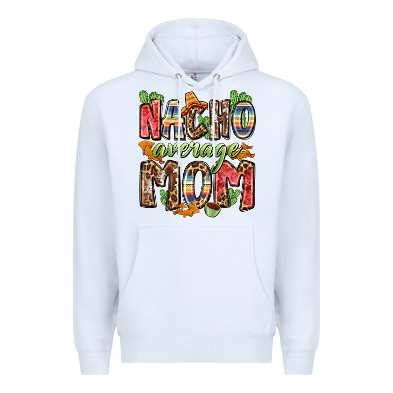 Nacho Average Mom Premium Hoodie by Zillion Design Studio | Teevron