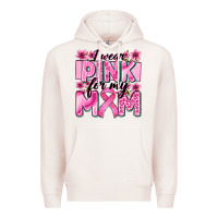 Pale Pink i wear pink for my mom Premium Hoodie - Zillion Design Studio