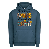 Pigment Midnight Navy only the best moms get promoted to nana Urban Hoodie - texasbilliewilder