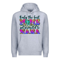 Heather Grey only the best moms get promoted to nana Premium Hoodie - Zillion Design Studio