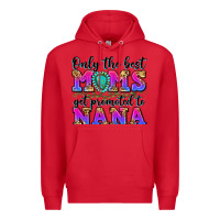 Red only the best moms get promoted to nana Premium Hoodie - Zillion Design Studio