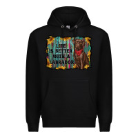 Black life is better with a labrador Premium Hoodie - RanaPortraitStore