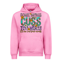Fuchsia Pink some moms cuss too much mothers day Urban Hoodie - texasbilliewilder