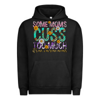Pigment Black some moms cuss too much mothers day Urban Hoodie - texasbilliewilder