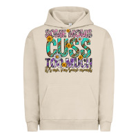 Pigment French Oak some moms cuss too much mothers day Urban Hoodie - texasbilliewilder