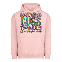 Pigment Salmon some moms cuss too much mothers day Urban Hoodie - texasbilliewilder