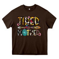 Chocolate Brown Tired As a Mother Heavy Core Tee - CowhideDigitalArt