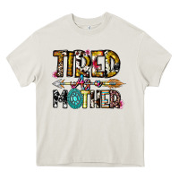 Cream Tired As a Mother Heavy Core Tee - CowhideDigitalArt