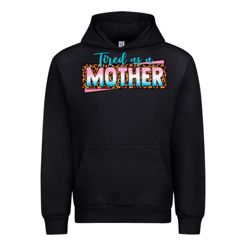 Tired As A Mother Urban Hoodie by texasbilliewilder | Teevron