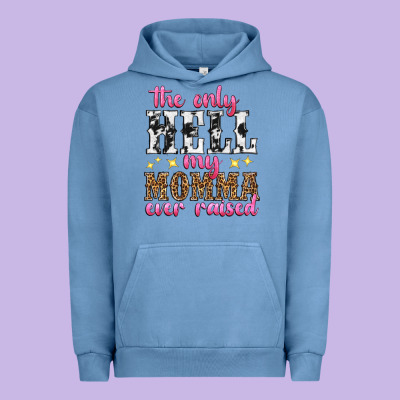 The Only Hell My Momma Ever Raised Urban Hoodie Designed By Texasbilliewilder
