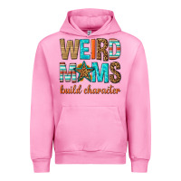 Fuchsia Pink weird moms build character Urban Hoodie - texasbilliewilder