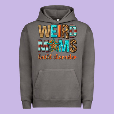 Weird Moms Build Character Urban Hoodie Designed By Texasbilliewilder