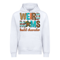 White weird moms build character Urban Hoodie - texasbilliewilder