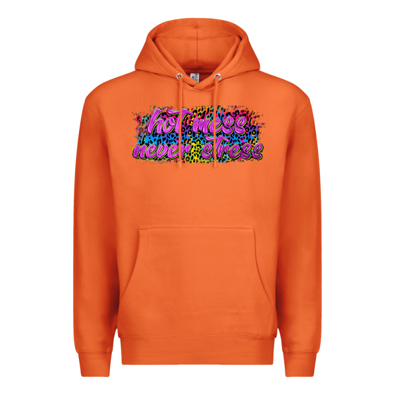 Hot Mess Never Stress Premium Hoodie by texasbilliewilder | Teevron