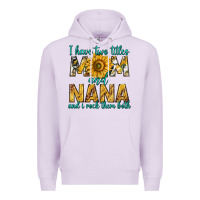 Lilac i have two titles mom and nana and i rock them bot Premium Hoodie - texasbilliewilder