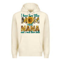 Sandshell i have two titles mom and nana and i rock them bot Premium Hoodie - texasbilliewilder