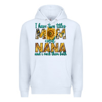 White i have two titles mom and nana and i rock them bot Premium Hoodie - texasbilliewilder