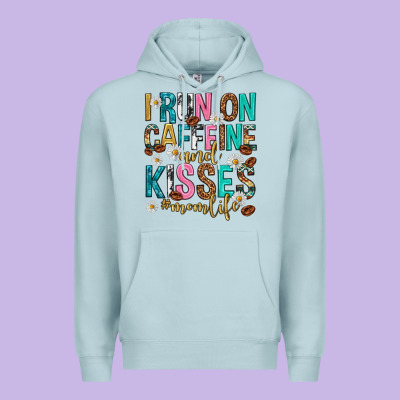 I Run On Caffeine And Kisses Mothers Day Premium Hoodie Designed By Texasbilliewilder