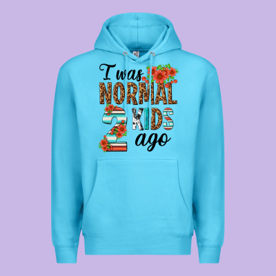 I Was Normal Two Kids Ago Premium Hoodie Designed By Texasbilliewilder