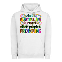 Pigment Lunar Rock what a beautiful day to respect other people's pro Urban Hoodie - Zillion Design Studio