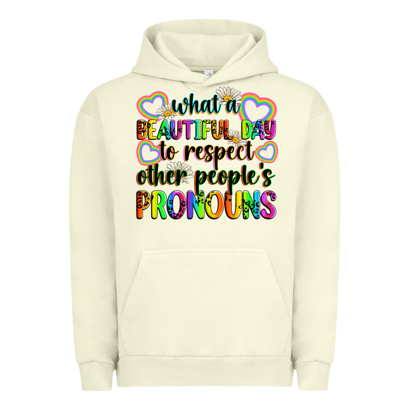 What A Beautiful Day To Respect Other People's Pro Urban Hoodie by Zillion Design Studio | Teevron