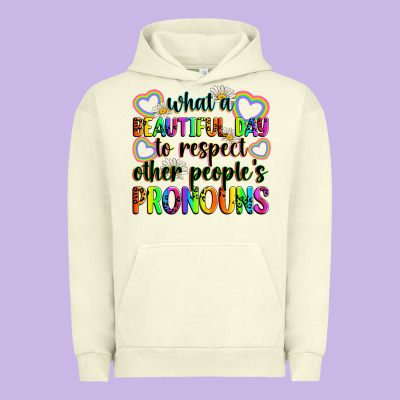 What A Beautiful Day To Respect Other People's Pro Urban Hoodie Designed By Zillion Design Studio