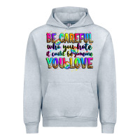 Heather Grey be careful who you hate it could be someone you lo Urban Hoodie - Zillion Design Studio