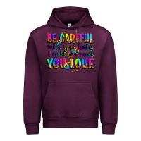 Mauve Wine be careful who you hate it could be someone you lo Urban Hoodie - Zillion Design Studio