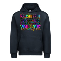 Navy be careful who you hate it could be someone you lo Urban Hoodie - Zillion Design Studio