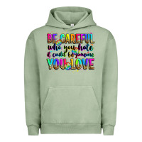 Pigment Oil Green be careful who you hate it could be someone you lo Urban Hoodie - Zillion Design Studio