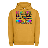 Pigment Peanut Butter be careful who you hate it could be someone you lo Urban Hoodie - Zillion Design Studio