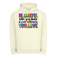 Pigment Pistachio be careful who you hate it could be someone you lo Urban Hoodie - Zillion Design Studio