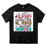 Black LPN because nurses need heroes Heavy Core Tee - LillyAllenDesigns