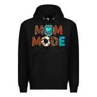 Black mom mode all day every day Premium Hoodie - texasbilliewilder