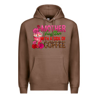 Chestnut mother hustler wt a side of coffee Premium Hoodie - texasbilliewilder