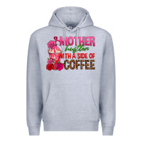 Heather Grey mother hustler wt a side of coffee Premium Hoodie - texasbilliewilder
