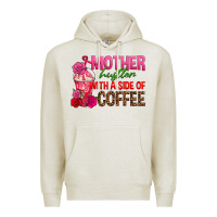 Oatmeal Heather mother hustler wt a side of coffee Premium Hoodie - texasbilliewilder