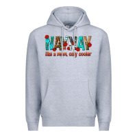 Heather Grey naynay like a mom only cooler Premium Hoodie - texasbilliewilder