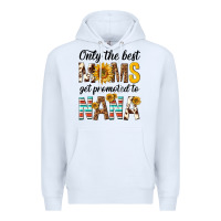 White only the best moms get promoted to nana Premium Hoodie - texasbilliewilder