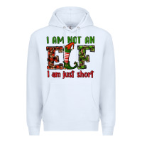 White i am not an elf i am just short christmas Premium Hoodie - RanaPortraitStore