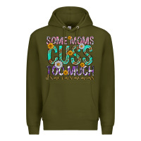 Army Green some moms cuss too much mothers day Premium Hoodie - texasbilliewilder