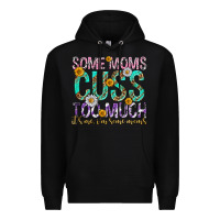Black some moms cuss too much mothers day Premium Hoodie - texasbilliewilder