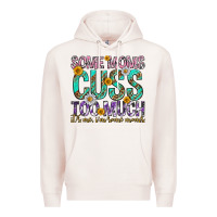 Pale Pink some moms cuss too much mothers day Premium Hoodie - texasbilliewilder