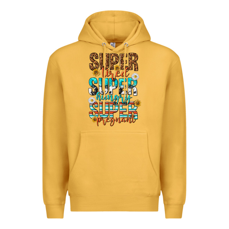 Super Tired Super Hungry Super Pregnant Premium Hoodie by texasbilliewilder | Teevron