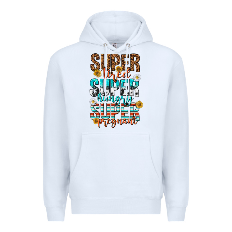 Super Tired Super Hungry Super Pregnant Premium Hoodie by texasbilliewilder | Teevron